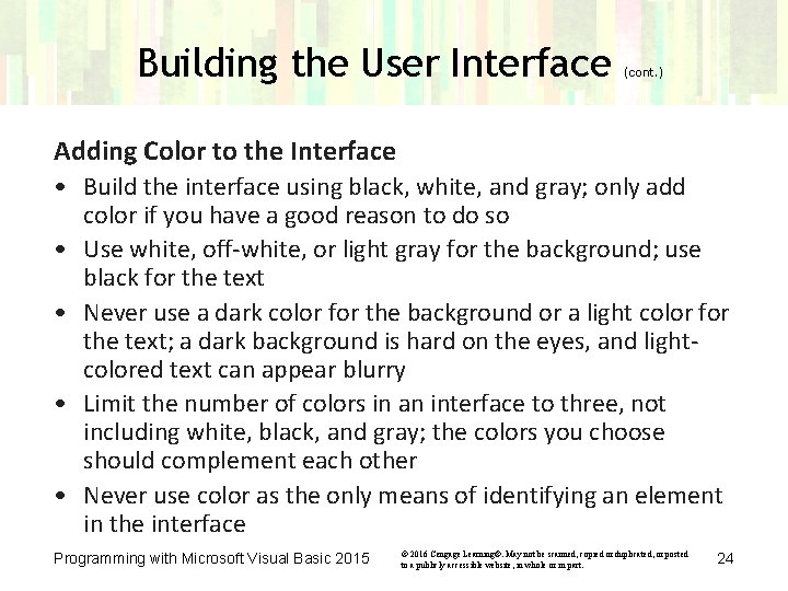 Building the User Interface (cont. ) Adding Color to the Interface • Build the