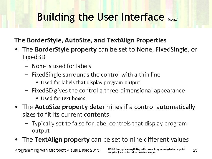 Building the User Interface (cont. ) The Border. Style, Auto. Size, and Text. Align