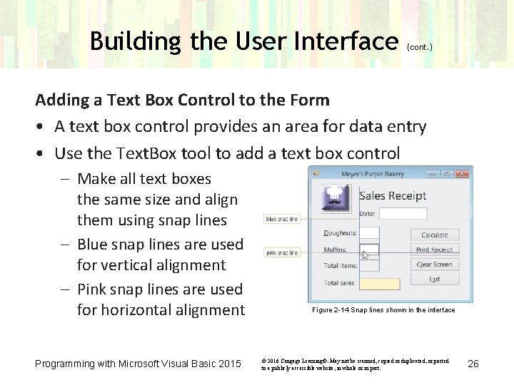 Building the User Interface (cont. ) Adding a Text Box Control to the Form