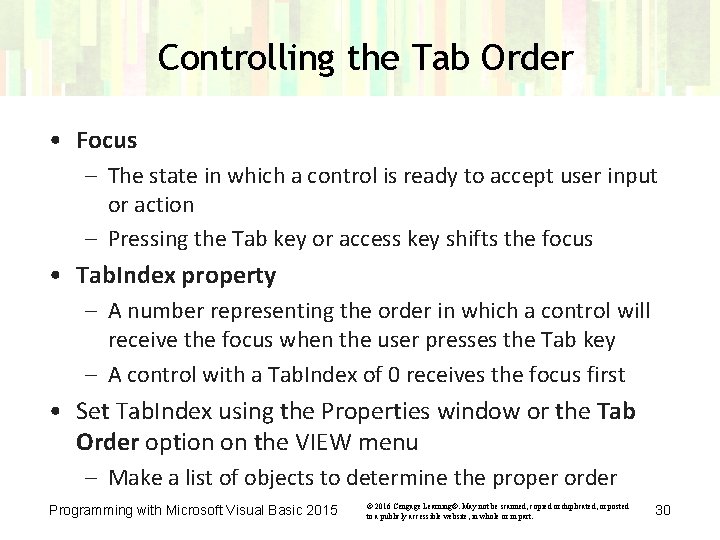 Controlling the Tab Order • Focus – The state in which a control is