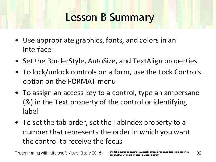 Lesson B Summary • Use appropriate graphics, fonts, and colors in an interface •