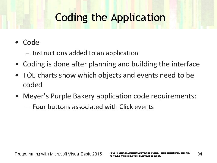 Coding the Application • Code – Instructions added to an application • Coding is