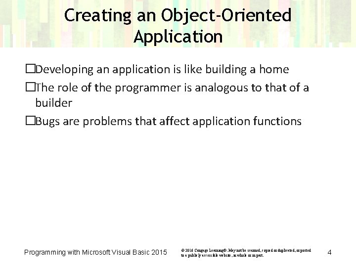 Creating an Object-Oriented Application �Developing an application is like building a home �The role