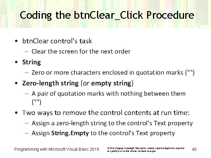 Coding the btn. Clear_Click Procedure • btn. Clear control’s task – Clear the screen