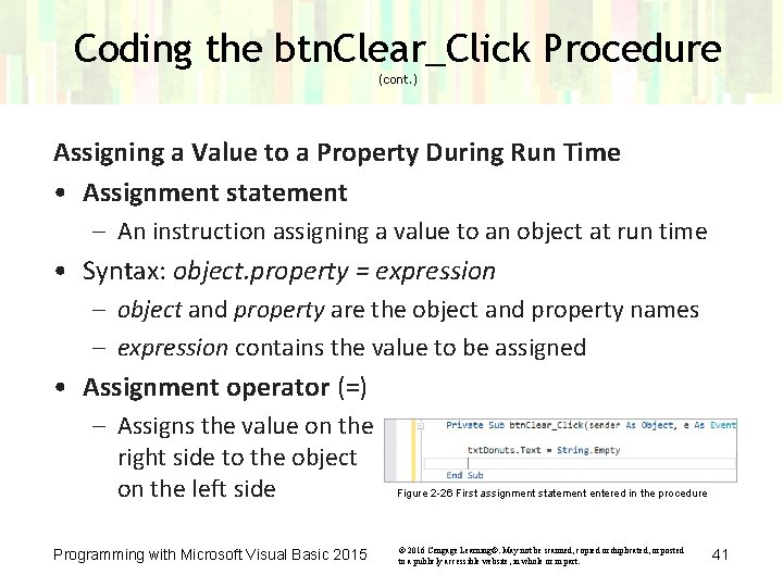Coding the btn. Clear_Click Procedure (cont. ) Assigning a Value to a Property During