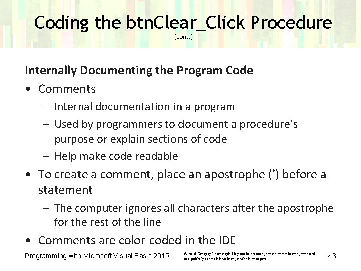 Coding the btn. Clear_Click Procedure (cont. ) Internally Documenting the Program Code • Comments
