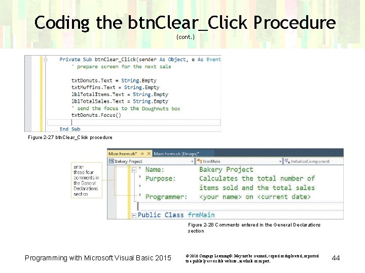 Coding the btn. Clear_Click Procedure (cont. ) Figure 2 -27 btn. Clear_Click procedure Figure