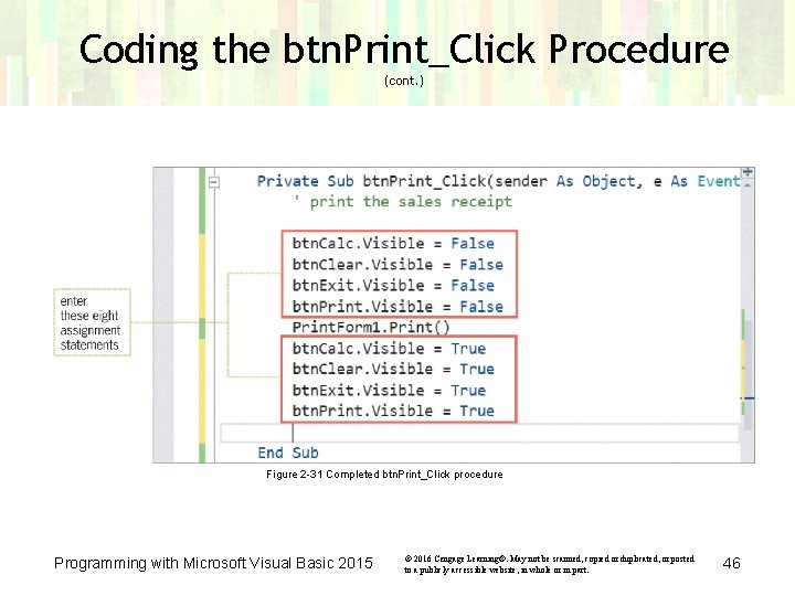 Coding the btn. Print_Click Procedure (cont. ) Figure 2 -31 Completed btn. Print_Click procedure