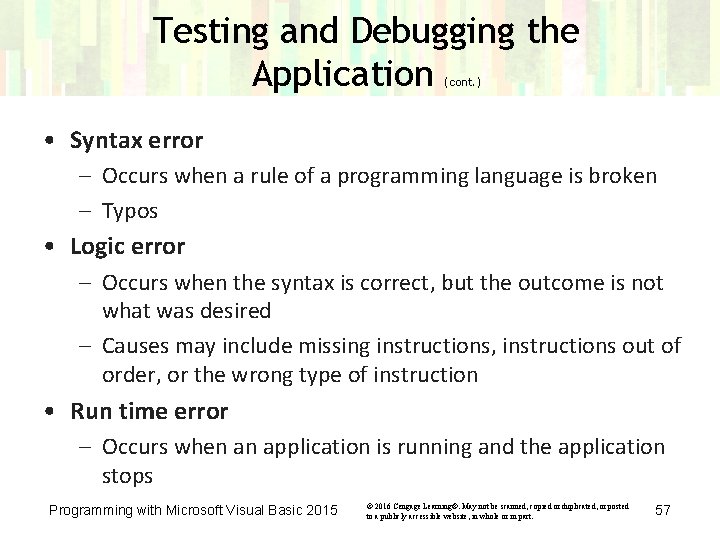 Testing and Debugging the Application (cont. ) • Syntax error – Occurs when a