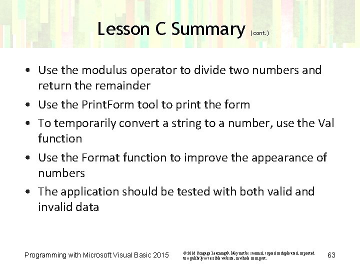 Lesson C Summary (cont. ) • Use the modulus operator to divide two numbers