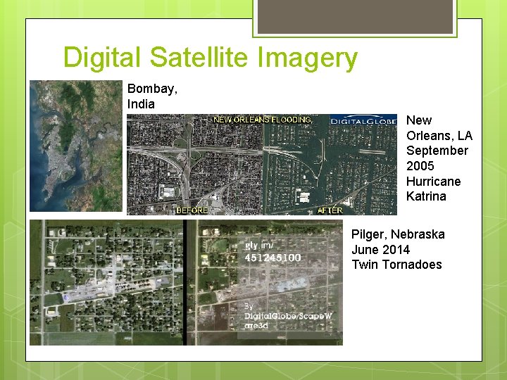 Digital Satellite Imagery Bombay, India New Orleans, LA September 2005 Hurricane Katrina Pilger, Nebraska