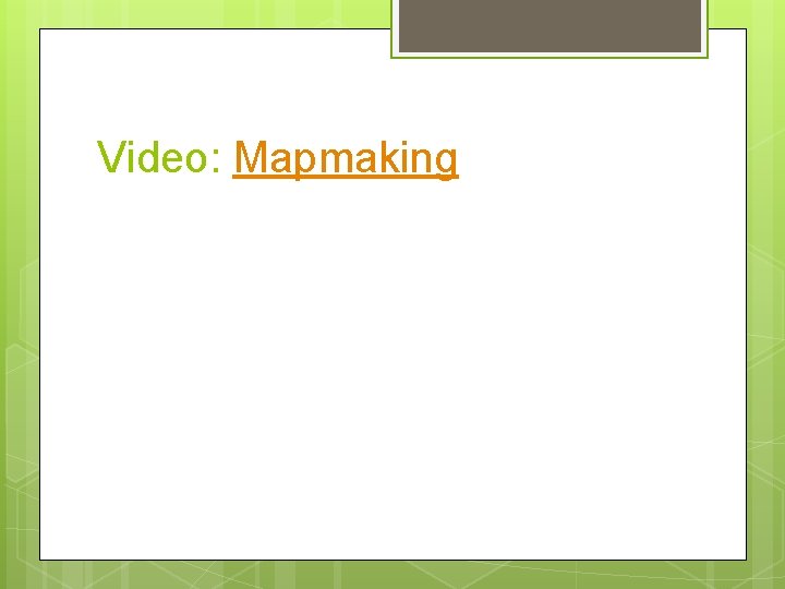Video: Mapmaking 