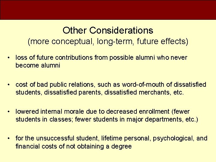 Other Considerations (more conceptual, long-term, future effects) • loss of future contributions from possible