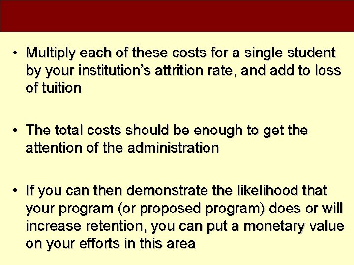  • Multiply each of these costs for a single student by your institution’s