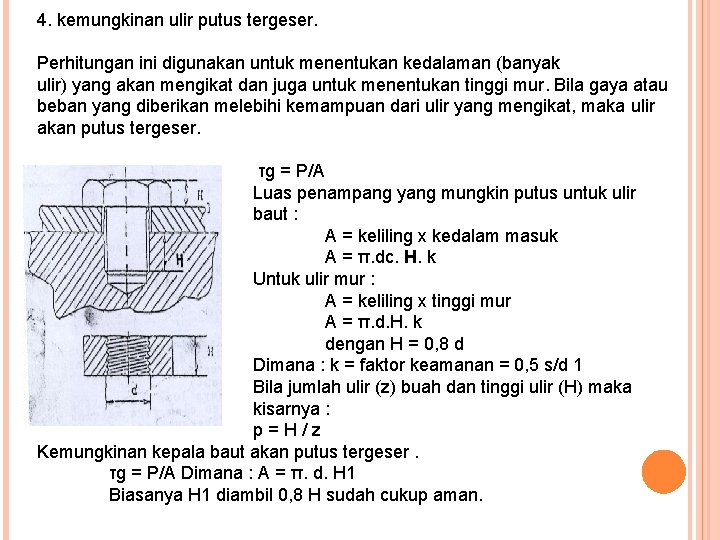 4. kemungkinan ulir putus tergeser. Perhitungan ini digunakan untuk menentukan kedalaman (banyak ulir) yang