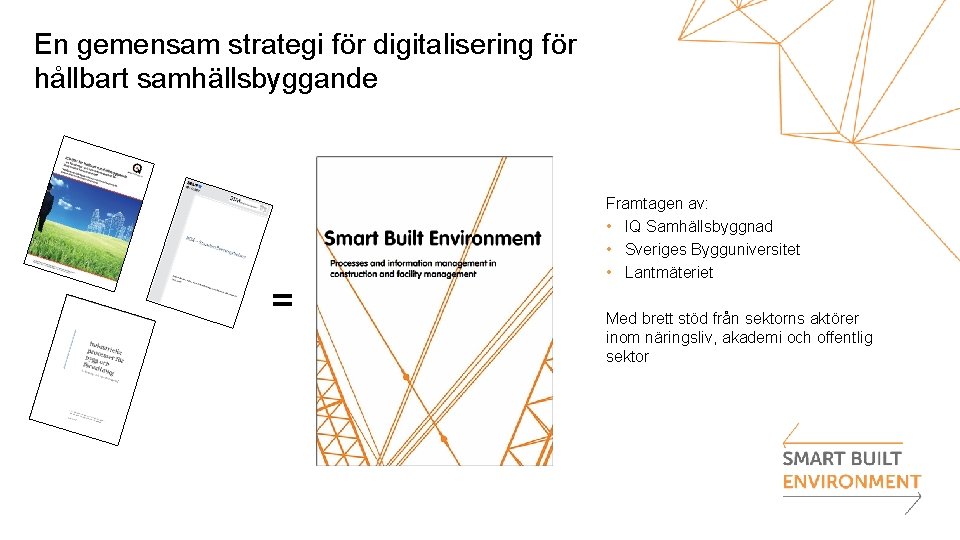 En gemensam strategi för digitalisering för hållbart samhällsbyggande = Framtagen av: • IQ Samhällsbyggnad