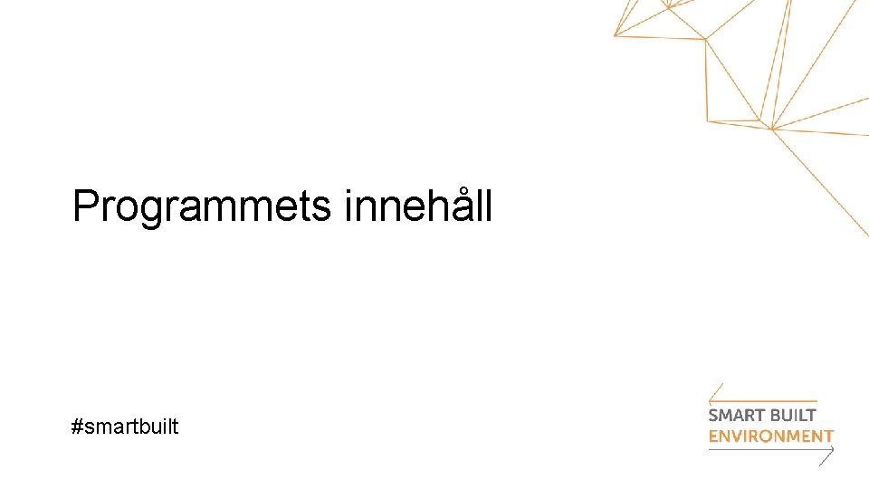 Programmets innehåll #smartbuilt 