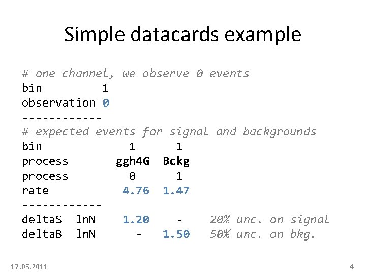 Simple datacards example # one channel, we observe 0 events bin 1 observation 0