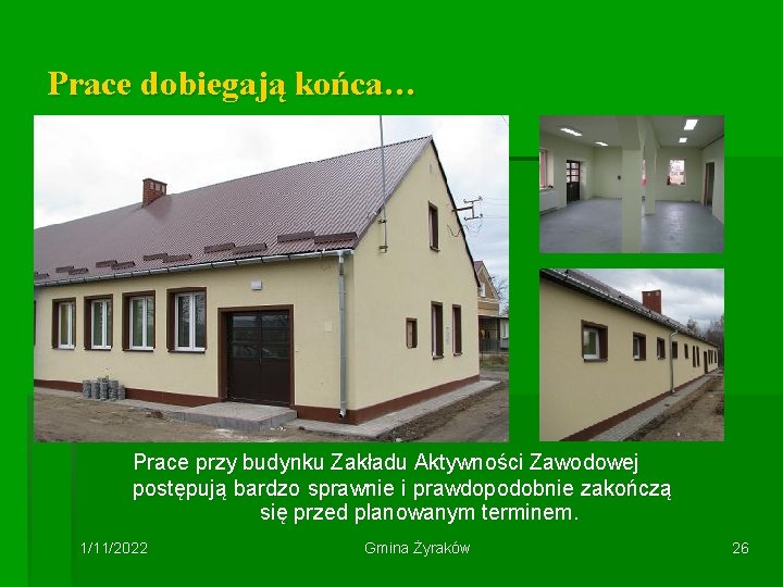 Prace dobiegają końca… Prace przy budynku Zakładu Aktywności Zawodowej postępują bardzo sprawnie i prawdopodobnie