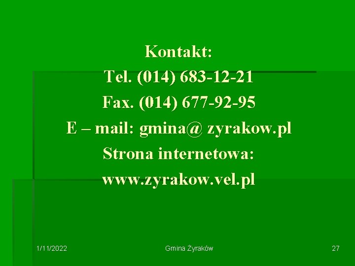 Kontakt: Tel. (014) 683 -12 -21 Fax. (014) 677 -92 -95 E – mail: