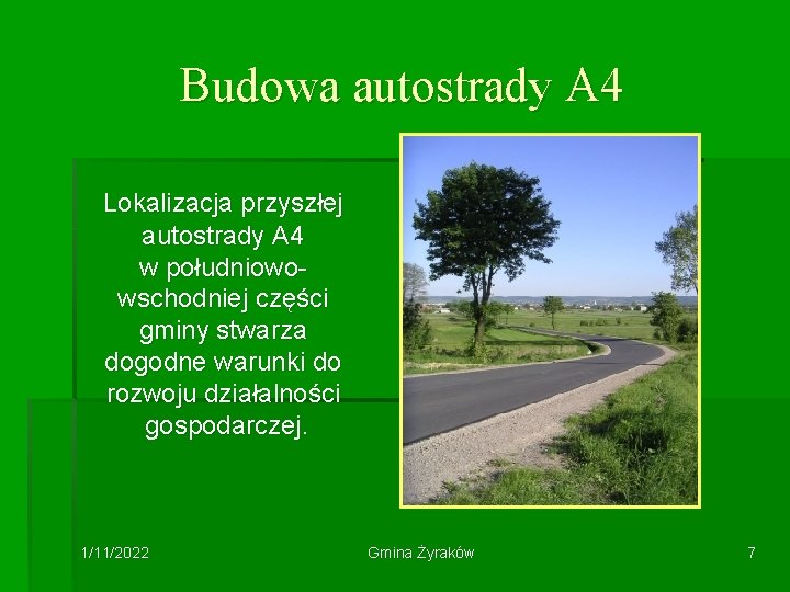Budowa autostrady A 4 Lokalizacja przyszłej autostrady A 4 w południowowschodniej części gminy stwarza