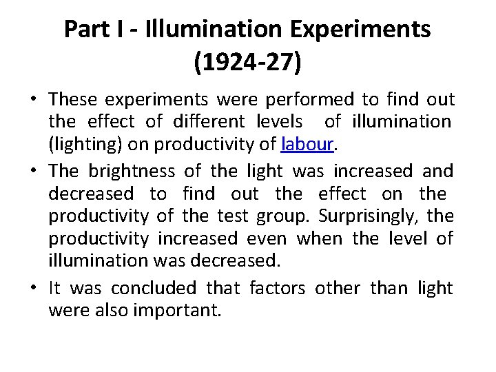 Part I - Illumination Experiments (1924 -27) • These experiments were performed to find