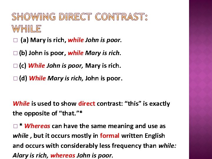 � (a) Mary is rich, while John is poor. � (b) John is poor,
