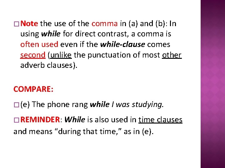 � Note the use of the comma in (a) and (b): In using while