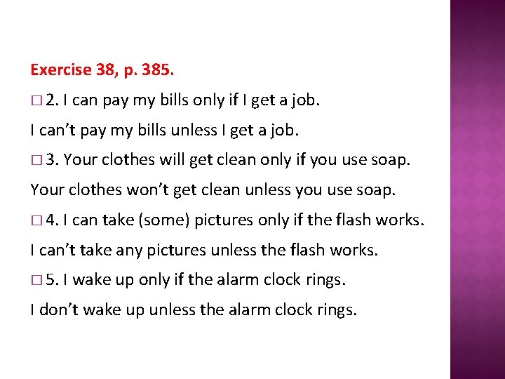 Exercise 38, p. 385. � 2. I can pay my bills only if I