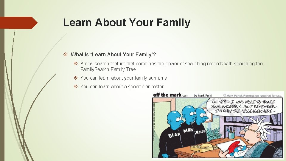 Learn About Your Family What is “Learn About Your Family”? A new search feature