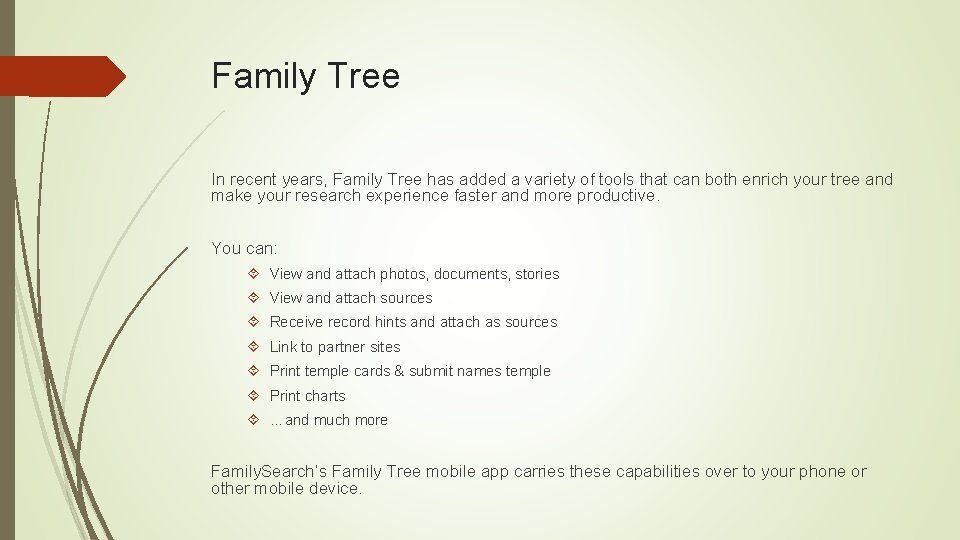 Family Tree In recent years, Family Tree has added a variety of tools that