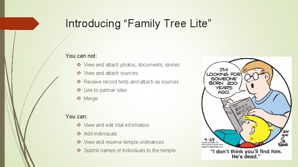 Introducing “Family Tree Lite” You can not: View and attach photos, documents, stories View