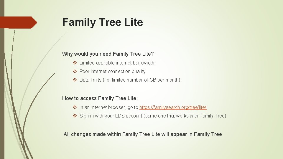 Family Tree Lite Why would you need Family Tree Lite? Limited available internet bandwidth