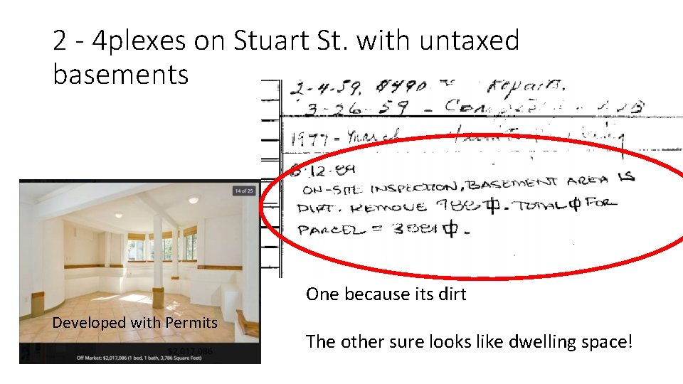 2 - 4 plexes on Stuart St. with untaxed basements One because its dirt