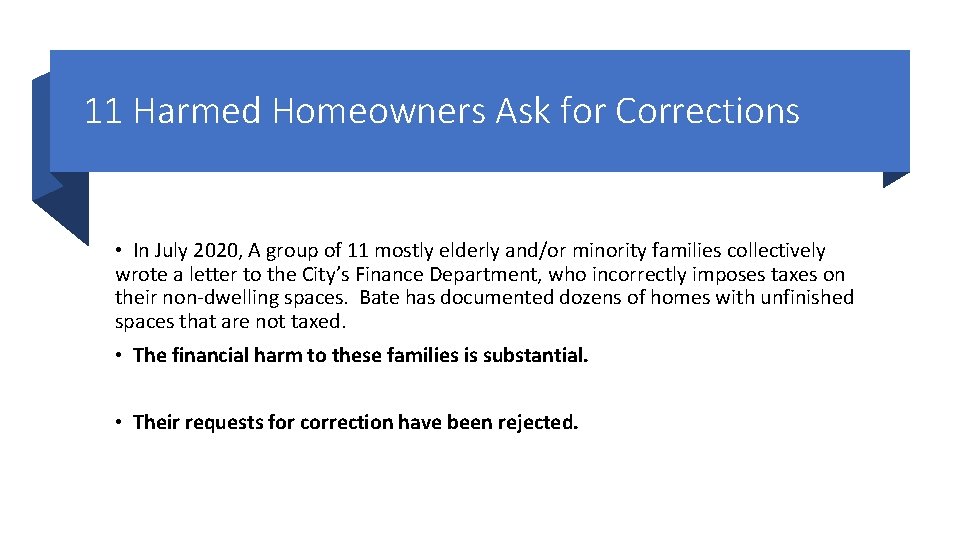 11 Harmed Homeowners Ask for Corrections • In July 2020, A group of 11