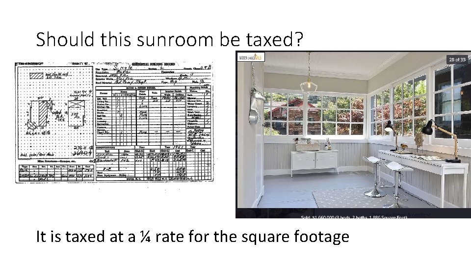 Should this sunroom be taxed? It is taxed at a ¼ rate for the