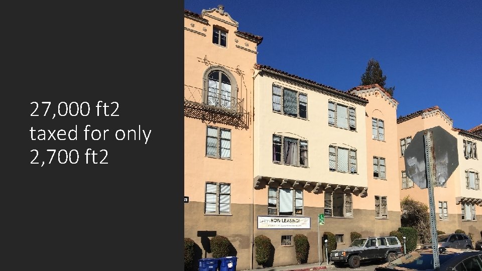 27, 000 ft 2 taxed for only 2, 700 ft 2 