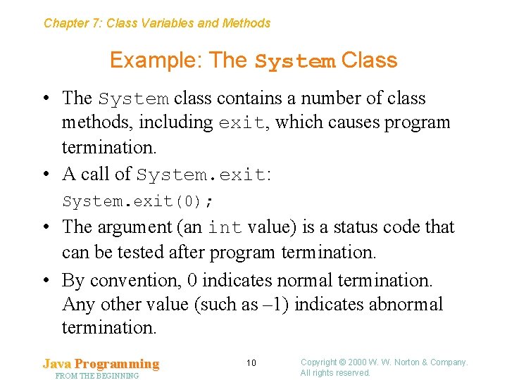 Chapter 7: Class Variables and Methods Example: The System Class • The System class