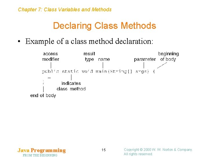 Chapter 7: Class Variables and Methods Declaring Class Methods • Example of a class
