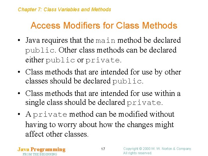 Chapter 7: Class Variables and Methods Access Modifiers for Class Methods • Java requires
