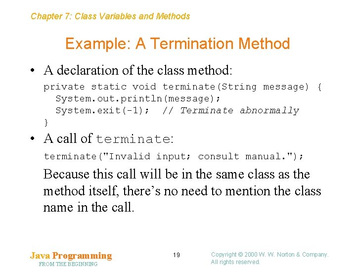 Chapter 7: Class Variables and Methods Example: A Termination Method • A declaration of