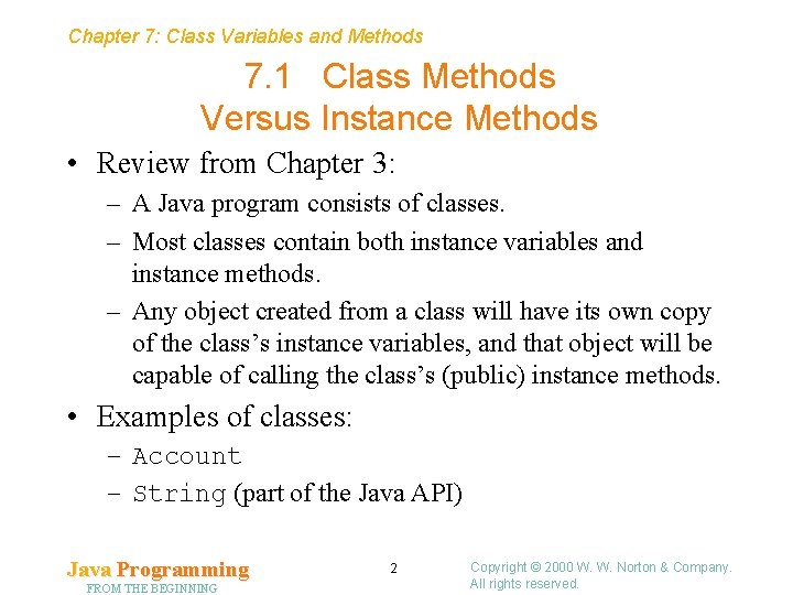 Chapter 7: Class Variables and Methods 7. 1 Class Methods Versus Instance Methods •