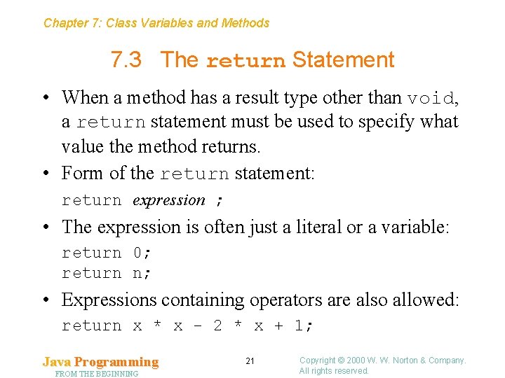 Chapter 7: Class Variables and Methods 7. 3 The return Statement • When a