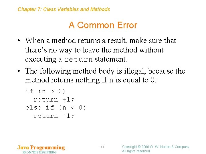Chapter 7: Class Variables and Methods A Common Error • When a method returns