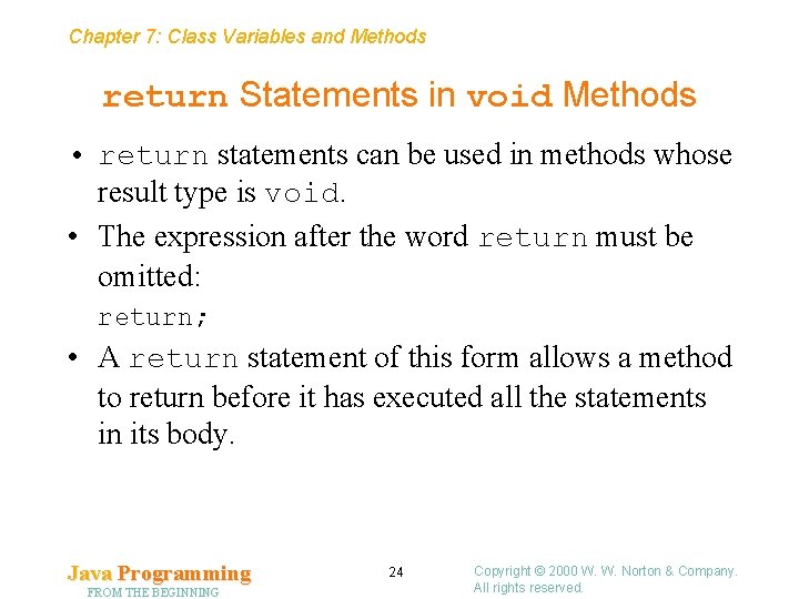 Chapter 7: Class Variables and Methods return Statements in void Methods • return statements