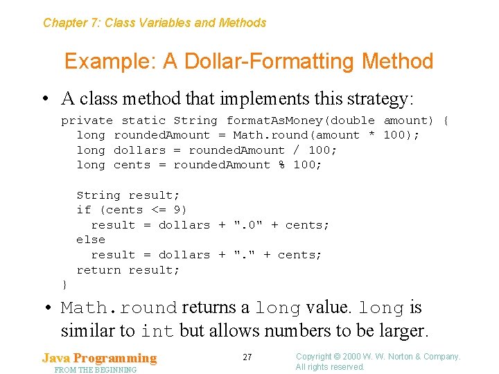 Chapter 7: Class Variables and Methods Example: A Dollar-Formatting Method • A class method