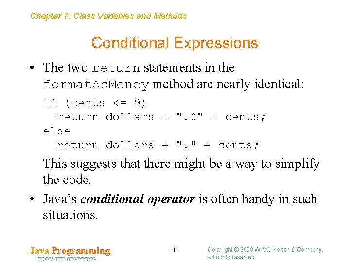 Chapter 7: Class Variables and Methods Conditional Expressions • The two return statements in