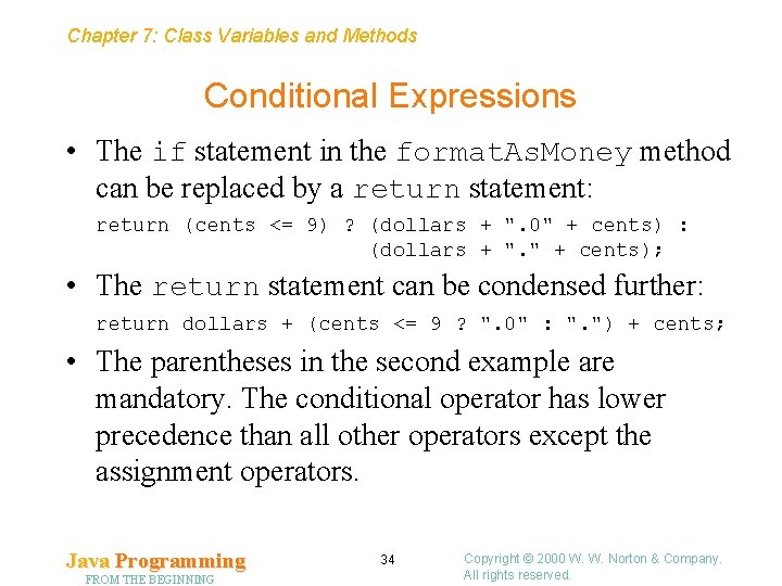 Chapter 7: Class Variables and Methods Conditional Expressions • The if statement in the