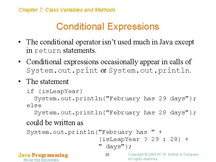 Chapter 7: Class Variables and Methods Conditional Expressions • The conditional operator isn’t used