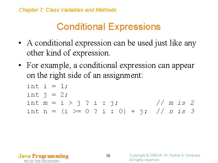 Chapter 7: Class Variables and Methods Conditional Expressions • A conditional expression can be